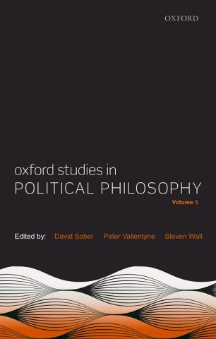 Oxford Studies in Political Philosophy, Volume 5